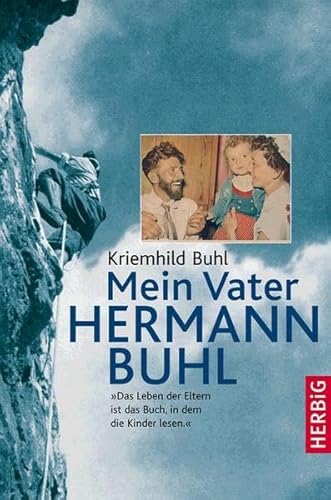 Mein Vater Hermann Buhl: 