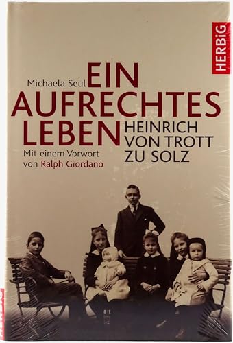 9783776625073: Ein aufrechtes Leben: Heinrich von Trott zu Solz