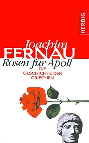 9783776625240: Rosen fr Apoll: Die Geschichte der Griechen