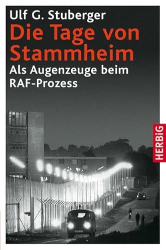 Beispielbild fr Die Tage von Stammheim: Als Augenzeuge beim RAF-Prozess zum Verkauf von medimops