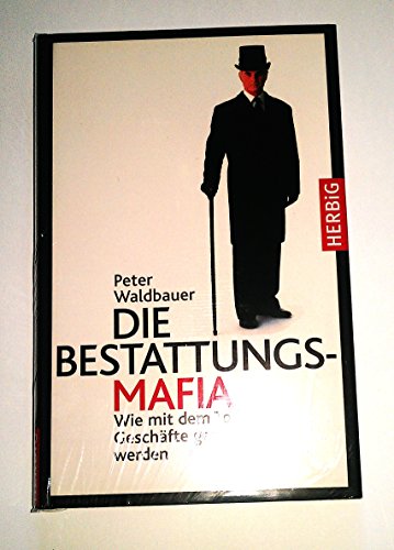 Die Bestattungs-Mafia [Neubuch] Wie mit dem Tod Geschäfte gemacht werden - Peter, Waldbauer