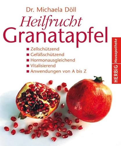 Beispielbild fr Heilfrucht Granatapfel: Zellschtzend. Gefschtzend, Hormonausgleichend. Vitalisierend. Anwendungen von A - Z zum Verkauf von medimops