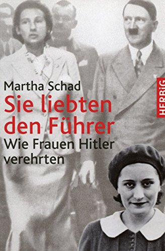 9783776626131: Sie liebten den Fhrer: Hitler und die Frauen