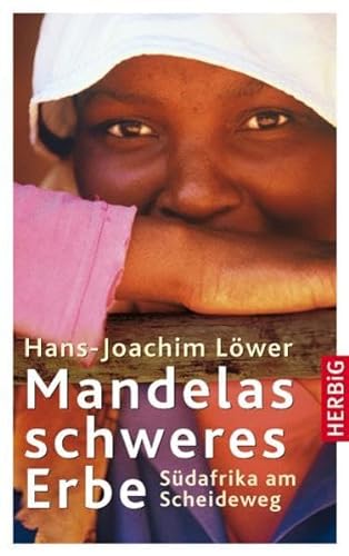Beispielbild fr Mandelas schweres Erbe: Sdafrika am Scheideweg zum Verkauf von medimops