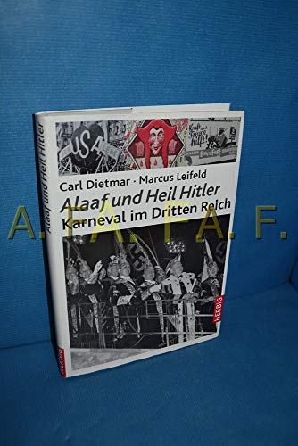 9783776626308: "Alaaf und Heil Hitler": Karneval im Dritten Reich