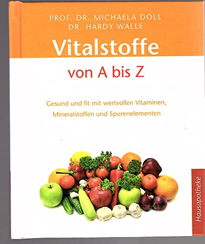 Beispielbild fr Vitalstoffe von A bis Z: Gesund und fit mit wertvollen Vitaminen, Mineralstoffen und Spurenelementen zum Verkauf von medimops