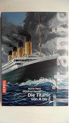 Beispielbild fr Die Titanic von A bis Z zum Verkauf von medimops