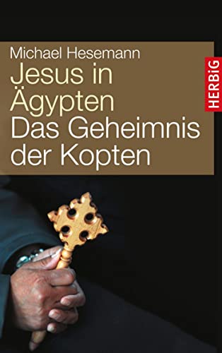 Jesus in Ägypten : Das Geheimnis der Kopten - Michael Hesemann