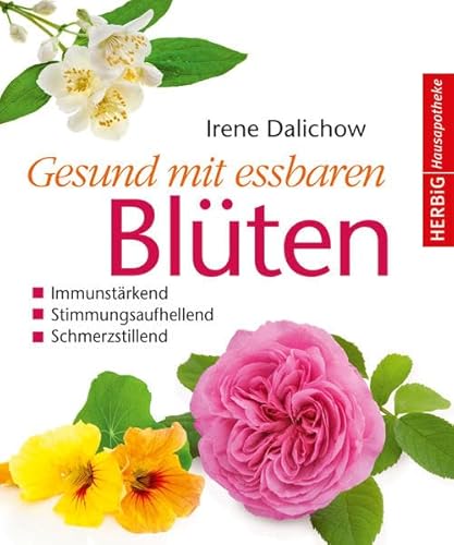 Beispielbild fr Gesund mit essbaren Blten: Immunstrkend, stimmungsaufhellend, schmerzstillend zum Verkauf von medimops