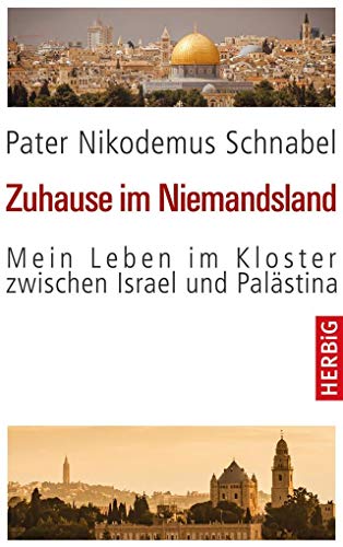 9783776627442: Zuhause im Niemandsland: Mein Leben im Kloster zwischen Israel und Palstina