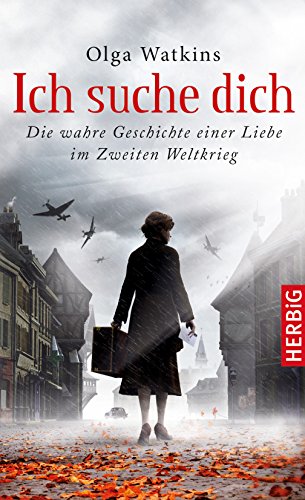 Stock image for Ich suche dich: Die wahre Geschichte einer Liebe im Zweiten Weltkrieg. for sale by medimops