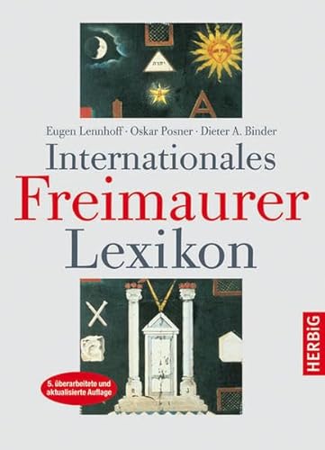 Internationales Freimaurerlexikon - Lennhoff, Eugen, Oskar Posner und A. Binder Dieter