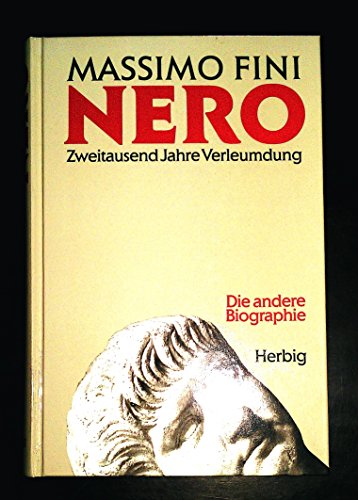 9783776650099: Nero. Zweitausend Jahre Verleumdung. Die andere Biographie
