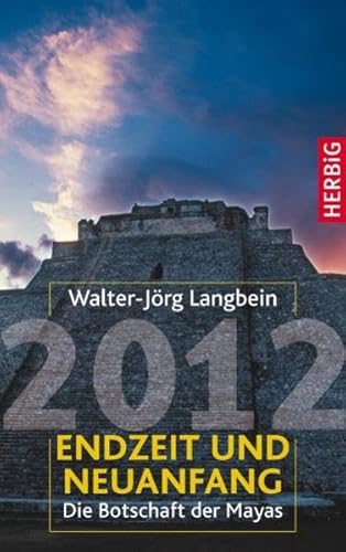 Beispielbild fr 2012 - Endzeit und Neuanfang: Die Botschaft der Mayas zum Verkauf von medimops