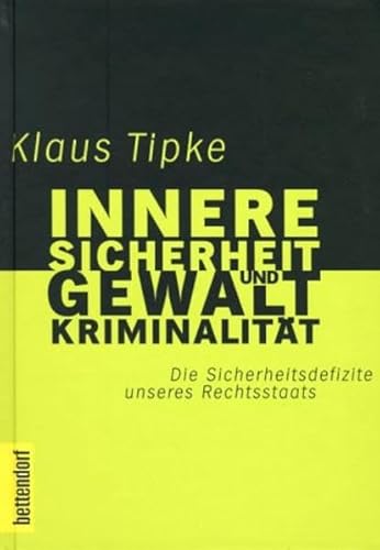 Imagen de archivo de Innere Sicherheit und Gewaltkriminalitt,die Sicherheitsdefizite unseres Rechtsstaats a la venta por Bernhard Kiewel Rare Books