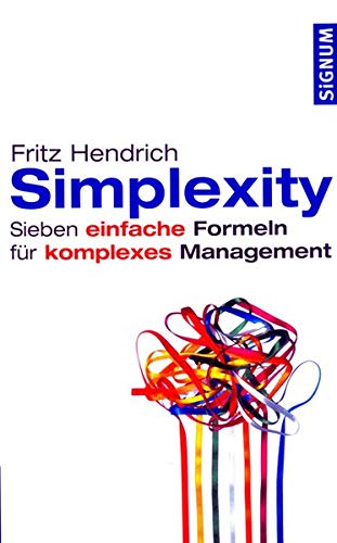Stock image for Simplexity Sieben einfache Formeln fr komplexes Management for sale by suspiratio - online bcherstube