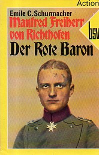 9783776800012: Manfred Freiherr von Richthofen - Der Rote Baron - Schurmacher, Emile C.