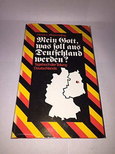 Stock image for Mein Gott, was soll aus Deutschland werden? Tagebuch der Teilung Deutschlands for sale by Bernhard Kiewel Rare Books