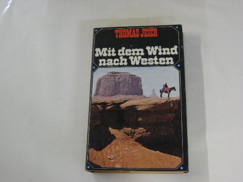 Stock image for Mit dem Wind nach Westen: E. Reise in d. Wilden Westen von damals u. heute (German Edition) for sale by ThriftBooks-Dallas
