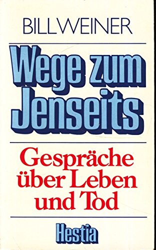 Beispielbild fr Wege zum Jenseits, Gesprche ber Leben und Tod zum Verkauf von Leserstrahl  (Preise inkl. MwSt.)