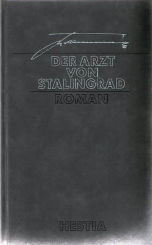 Der Arzt von Stalingrad : Roman. Signiert vom Autor