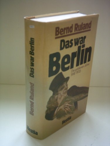 Beispielbild fr Das war Berlin. Die goldenen Jahre 1918-1933. Sachbuch zum Verkauf von medimops