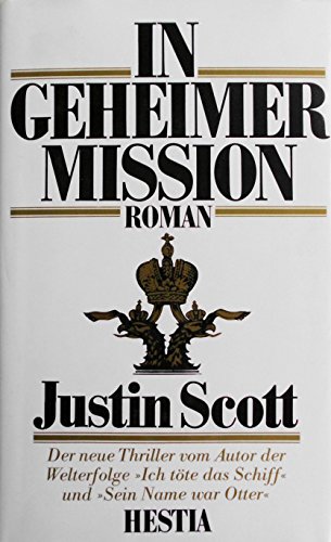 In geheimer Mission (9783777003016) by Justin Scott