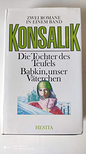 Beispielbild fr Die Tochter des Teufels /Babkin, unser Vterchen. 2 Romane in einem Band zum Verkauf von medimops