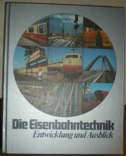 Die Eisenbahntechnik : Entwicklung und Ausblick. - Blank, Johann Peter