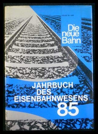 9783777101880: Die neue Bahn Folge 36 -1985 Jahrbuch des Eisenbahnwesens 85
