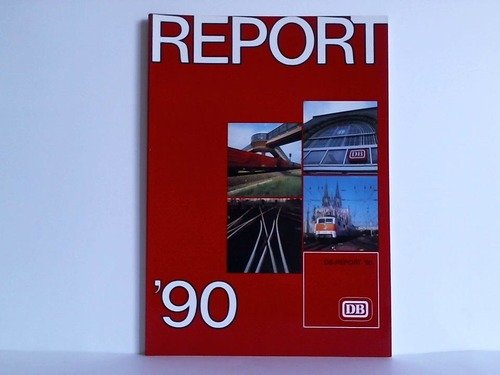 DB-Report '90 - Deutsche Bundesbahn (Hrsg.)