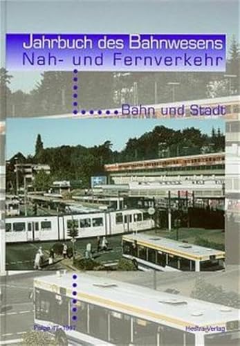 Beispielbild fr Jahrbuch des Bahnwesens. Nah- und Fernverkehr. Folge 47 (1997): Bahn und Stadt. zum Verkauf von Antiquariat Dr. Christian Broy