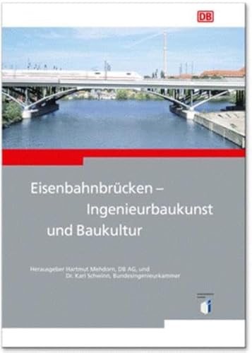 Beispielbild fr Eisenbahnbrcken - Ingenieurbaukunst und Baukultur. zum Verkauf von Antiquariat Bernhardt