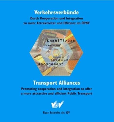 9783777104034: Verkehrsverbnde - Transport Alliances: Durch Kooperation und Integration zu mehr Attraktivitt und Effizienz im PNV Promoting cooperation and ... attractive and efficient Public Transport