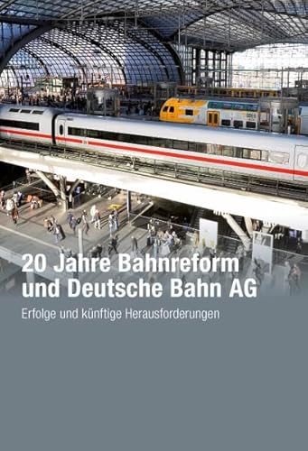 9783777104614: 20 Jahre Bahnreform und Deutsche Bahn AG: Erfolge und knftige Herausforderungen