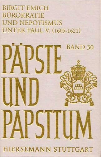 Beispielbild fr Brokratie und Nepotismus unter Paul V. ( 1605 - 1621 ). Studien zur frhzeitlichen Mikropolitik in Rom. zum Verkauf von Buchhandlung&Antiquariat Arnold Pascher