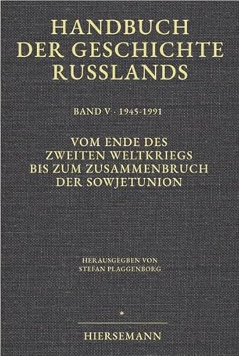 9783777203430: Handbuch der Geschichte Russlands. Bd 5/II. 1945-1991. Vom Ende des Zweiten Weltkriegs bis zum Zusammenbruch der Sowjetunion. Zweiter Halbband