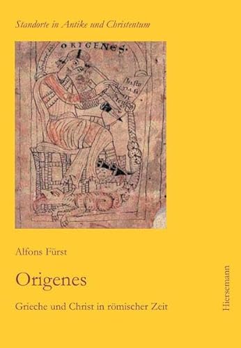 Beispielbild fr Origenes: Grieche und Christ in rmischer Zeit (Standorte in Antike und Christentum) zum Verkauf von medimops