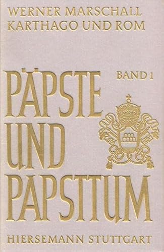 9783777271170: Karthago und Rom : Die Stellung der Nordafrikanischen Kirche zum Apostolischen Stuhl in Rum (Ppste und Papsttum, Band I)