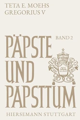 Beispielbild fr Gregorius V. 996 - 999. A bibliographical study (= Ppste und Papsttum Band 2) zum Verkauf von Bernhard Kiewel Rare Books