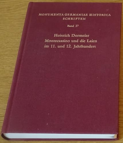 9783777279015: Montecassino und die Laien im 11. und 12. Jahrhundert (Schriften der Monumenta Germaniae historica ; Bd 27)