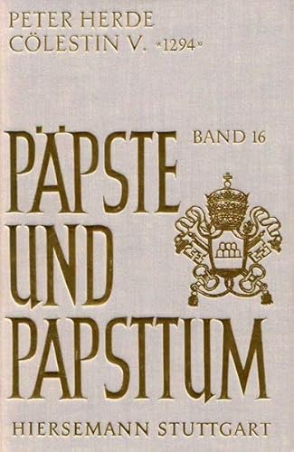 Beispielbild fr Clestin V. (1294) (Peter vom Morrone), Der Engelpapst, Mit einem Urkundenanhang und Edition zweier Viten zum Verkauf von nova & vetera e.K.