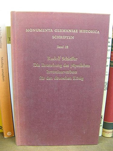 Die Entstehung des paÌˆpstlichen Investiturverbots fuÌˆr den deutschen KoÌˆnig (Schriften der Monumenta Germaniae Historica) (German Edition) (9783777281087) by Schieffer, Rudolf