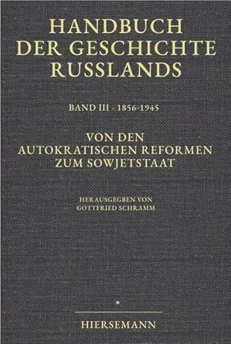 Beispielbild fr Handbuch der Geschichte Russlands: 1856-1945. Von den autokratischen Reformen zum Sowjetstaat. I. Halbband: Bd 3/I zum Verkauf von medimops