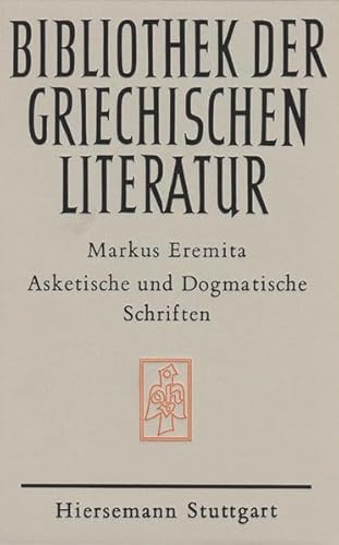 Asketische und dogmatische Schriften (Bibliothek der griechischen Literatur) (German Edition) (9783777285245) by Mark