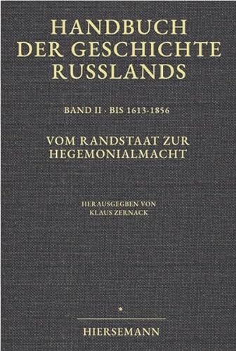 9783777286181: Handbuch der Geschichte Russlands: 1613-1856. Vom Randstaat zur Hegemonialmacht (Band 2, I. Halbband)