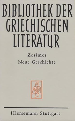 Neue Geschichte. (= Bibliothek der griechischen Literatur, Abteilung Klassische Philologie, Band 31). - Zosimos