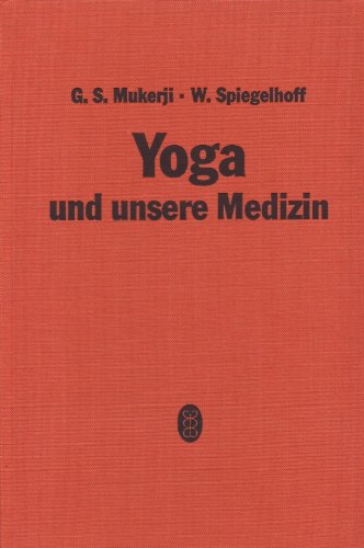 9783777301181: Yoga und unsere Medizin. rztliche Anleitungen zu Yoga- bungen
