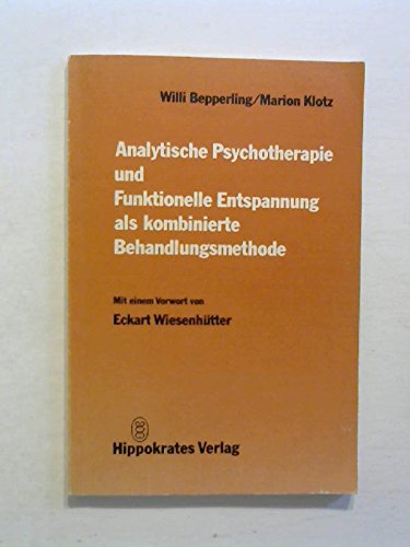 Beispielbild fr Analytische Psychotherapie und Funktionelle Entspannung als kombinierte Behandlungsmethode zum Verkauf von medimops