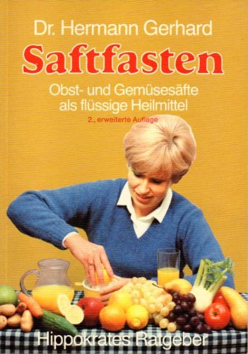 Stock image for Saftfasten : Obst- und Gemsesfte als flssige Heilmittel for sale by medimops